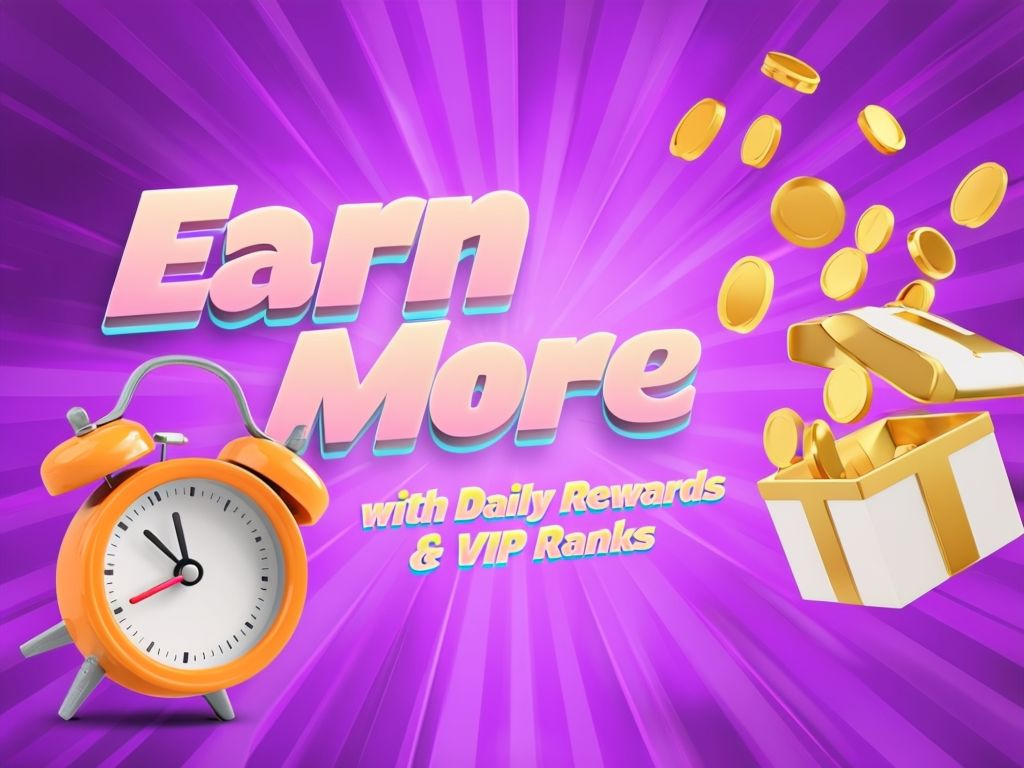 earn more with daily rewards & vip ranks